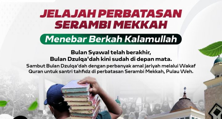 Sebar Wakaf Quran Di Bumi Serambi Mekkah