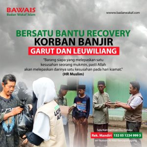 Bersatu Untuk Membantu Saudara Di Garut dan Leuwiliang!